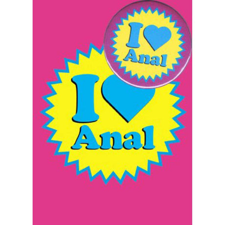 I Love Anal (B25) Birthday Card

