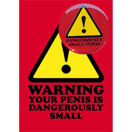 Warning Your Penis Is Dangerously Small (B78) Birthday Card
