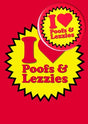 I Love Poofs & Lezzies (B21) Birthday Card