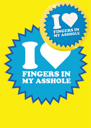 I Love Fingers In My Asshole (B87) Birthday Card