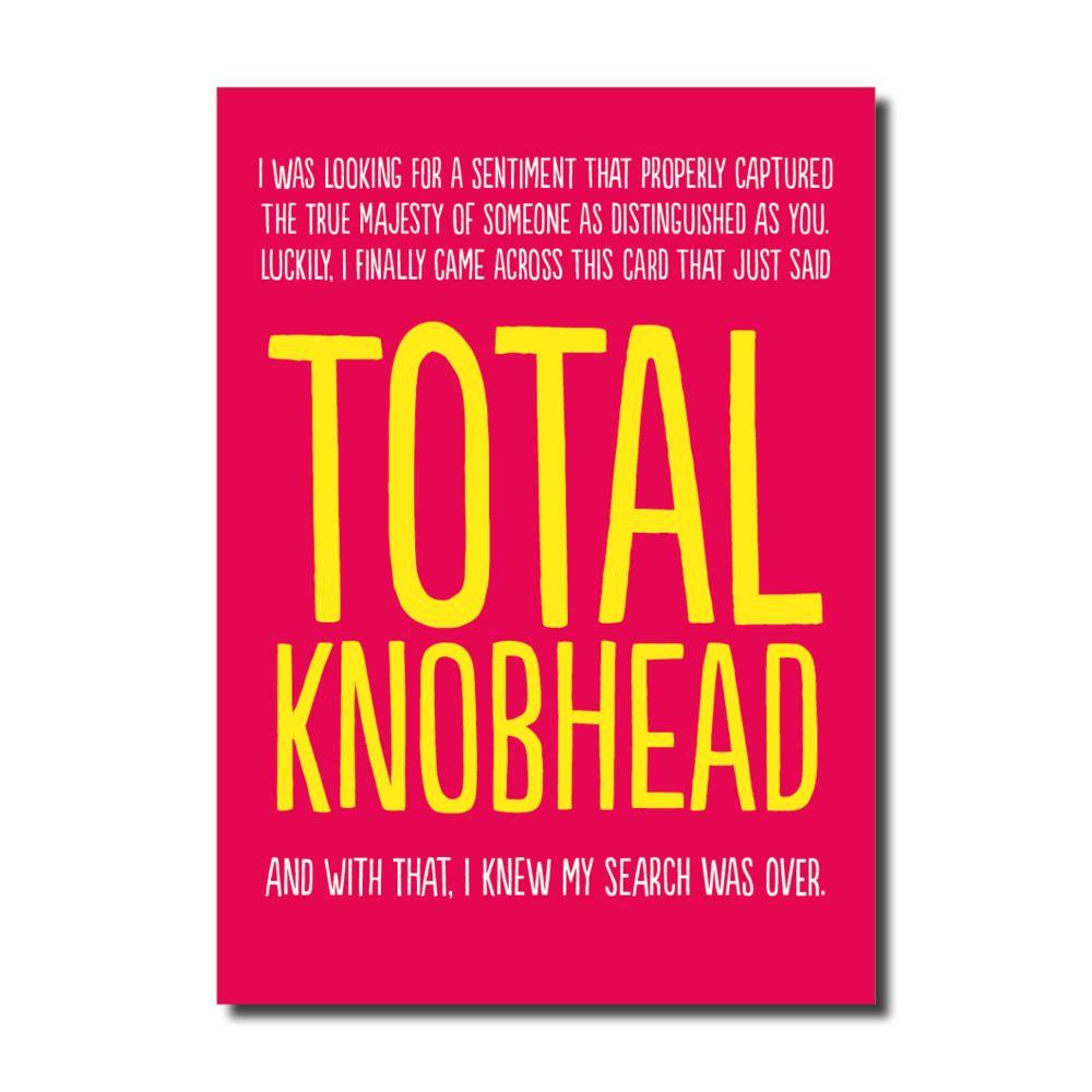 Total Knobhead (HON384) Birthday Card