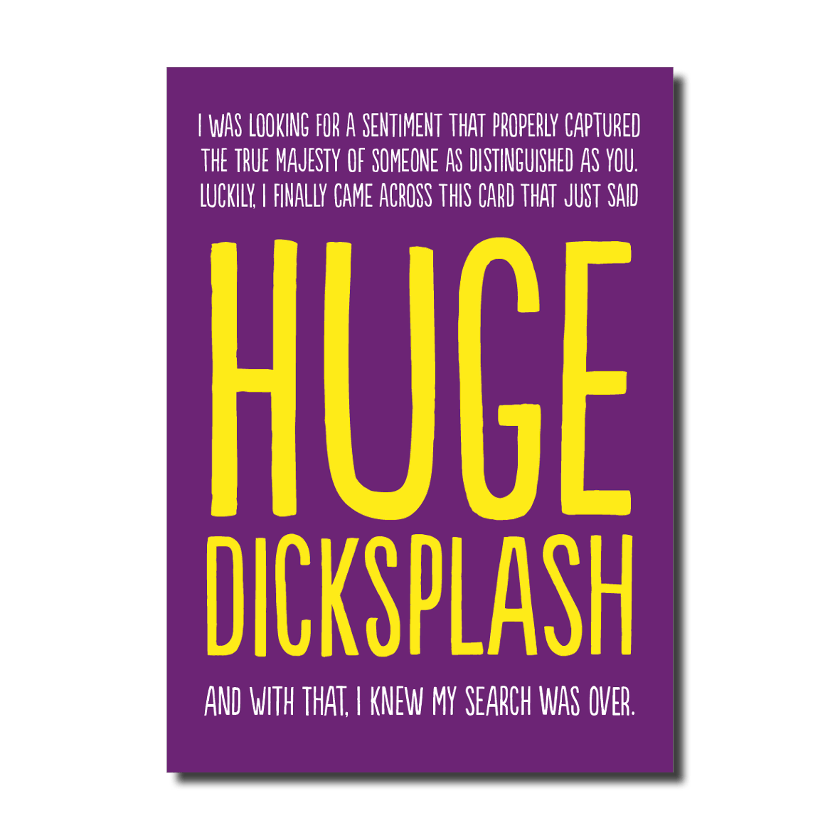 Huge Dicksplash (HON386) Birthday Card