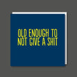 Not Give a Shit (BF0211) Birthday Card