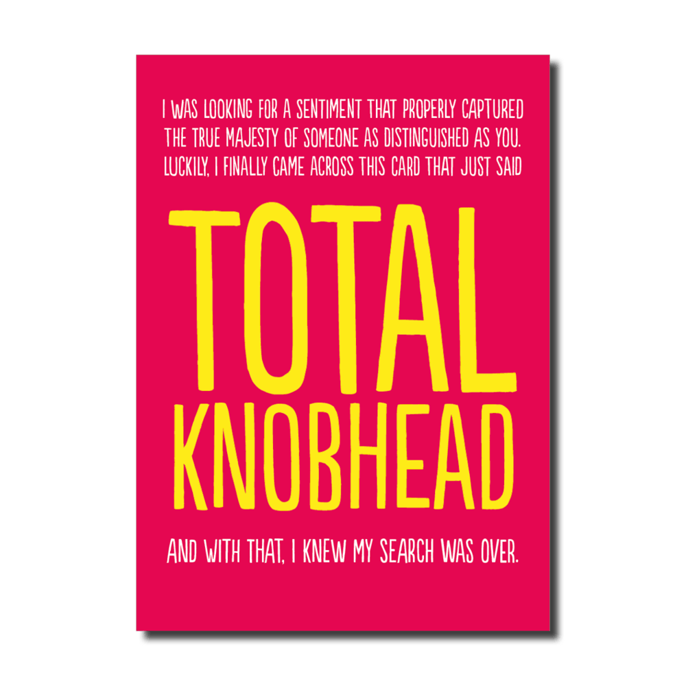 Total Knobhead (HON384) Birthday Card